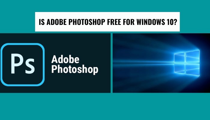 Is Photoshop Free On Windows 10?