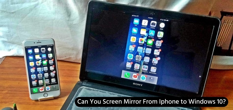 Can You Screen Mirror From Iphone to Windows 10? - keysdirect.us