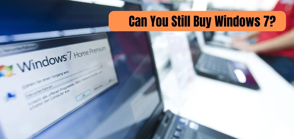 Can You Still Buy Windows 7? - keysdirect.us
