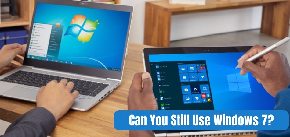 Can You Still Use Windows 7? - keysdirect.us