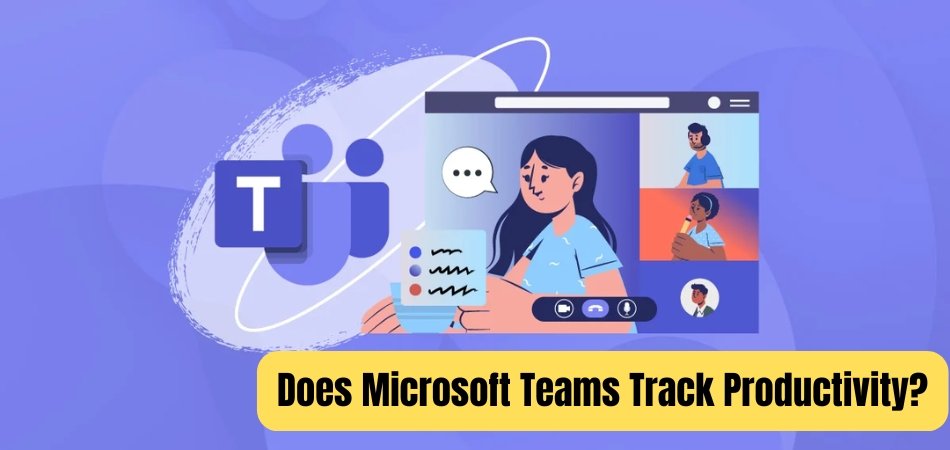 Does Microsoft Teams Track Productivity? - keysdirect.us