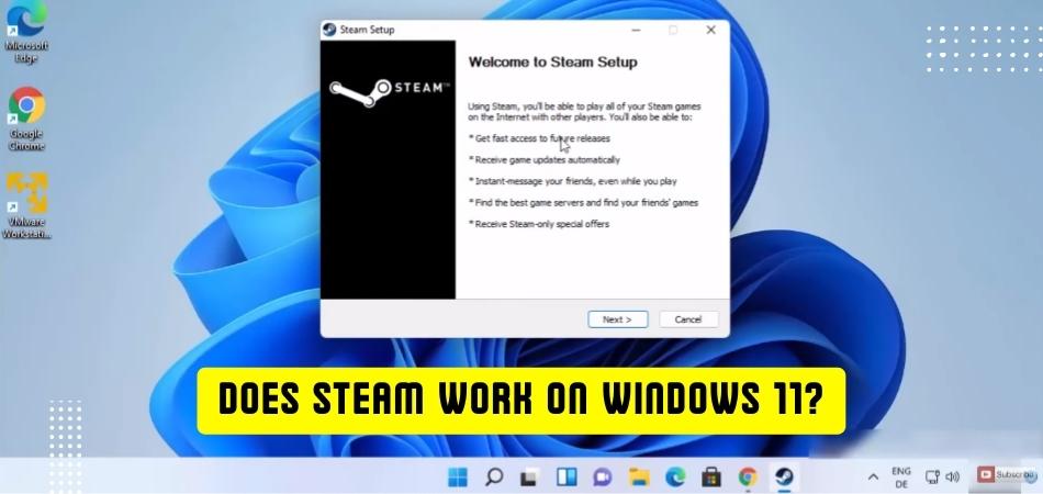 Does Steam Work on Windows 11? - keysdirect.us