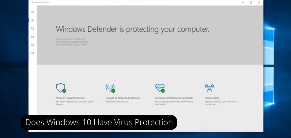 Does Windows 10 Have Virus Protection?