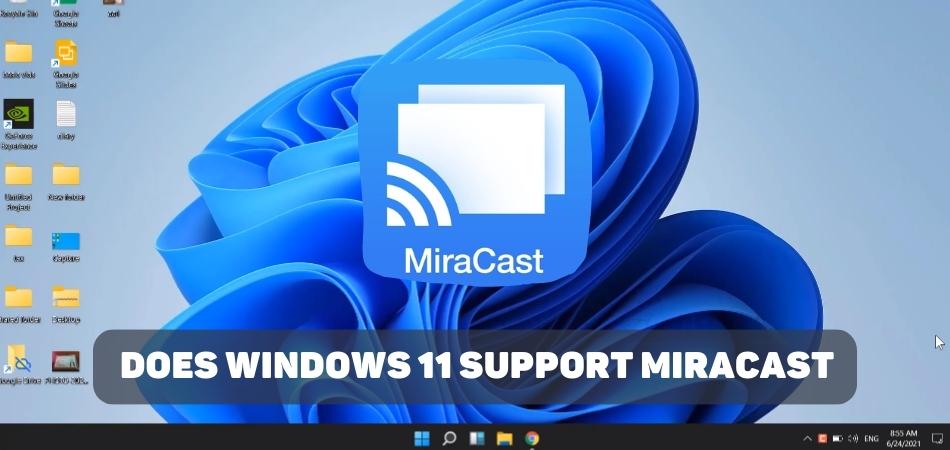 Does Windows 11 Support Miracast? - keysdirect.us