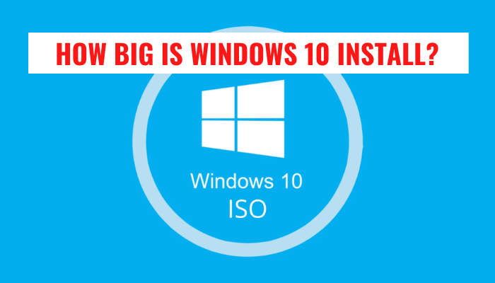 How Big is Windows 10 ISO? - keysdirect.us