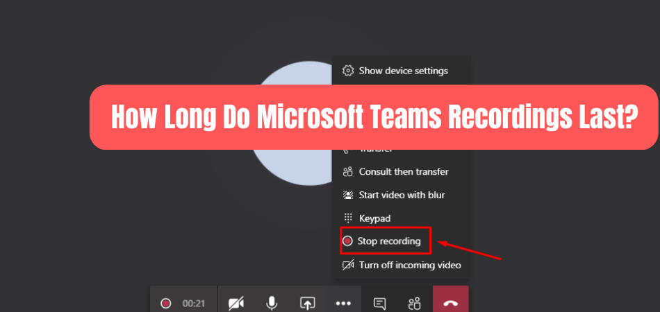 How Long Do Microsoft Teams Recordings Last? - keysdirect.us