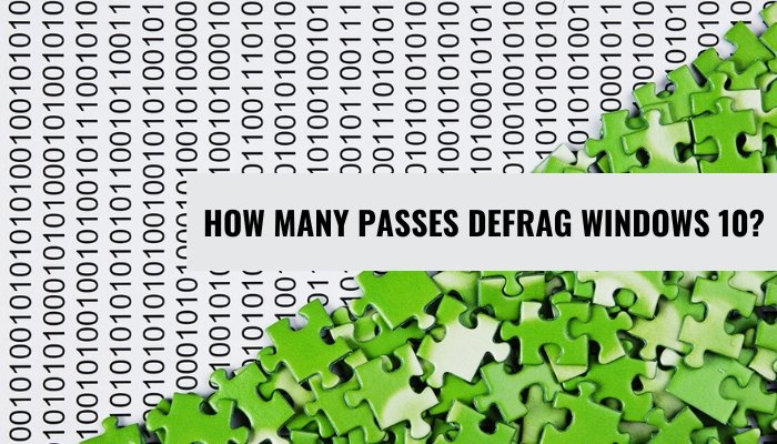 How Many Passes Defrag Windows 10? - keysdirect.us