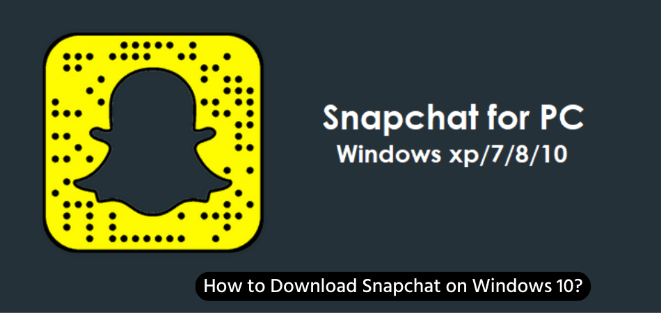 How to Download Snapchat on Windows 10? - keysdirect.us