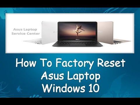 How to Factory Reset Asus Laptop Windows 10 - keysdirect.us