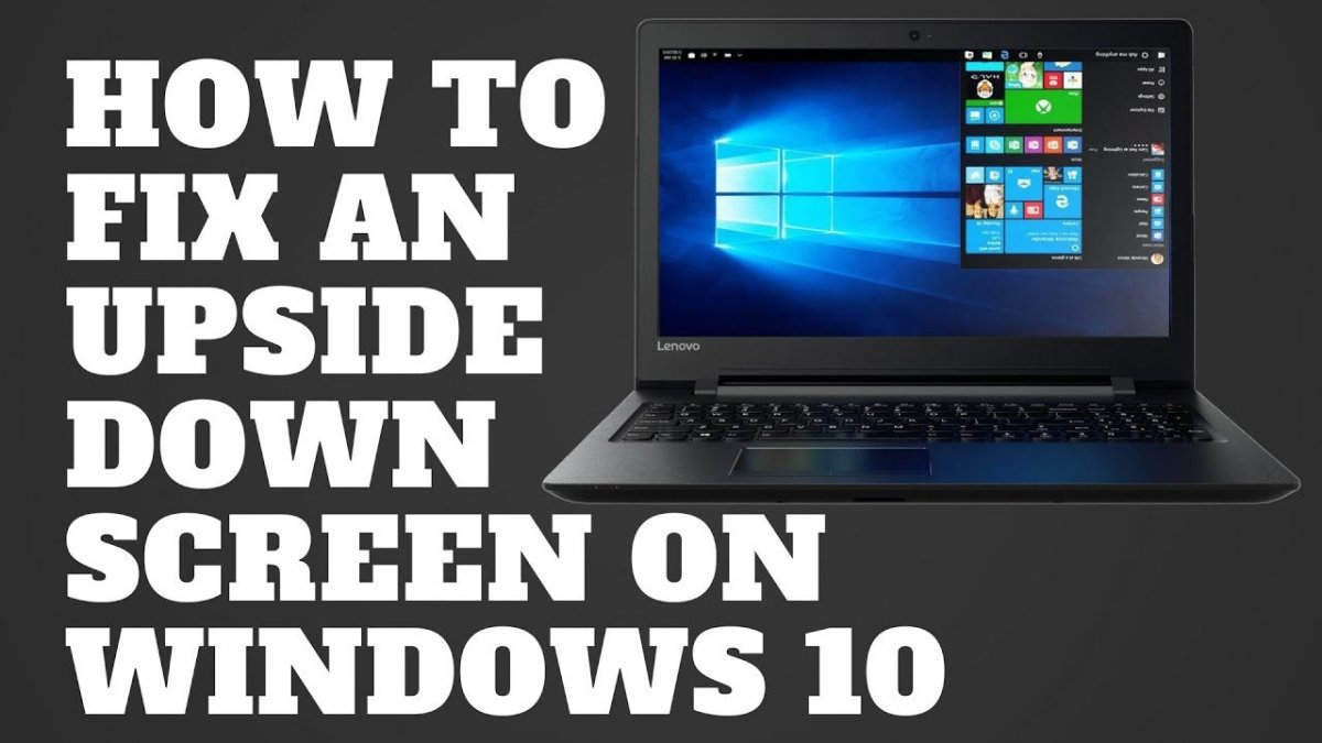 How to Fix Upside Down Screen Windows 10? - keysdirect.us