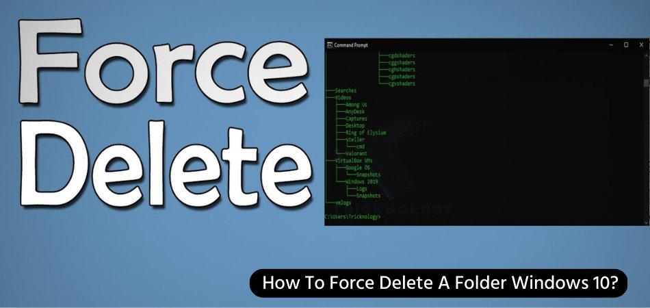 How To Force Delete A Folder Windows 10? - keysdirect.us
