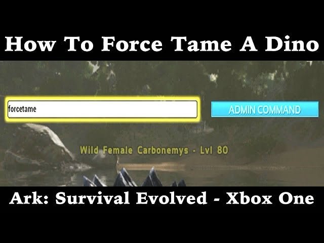 How to Force Tame in Ark Xbox One? - keysdirect.us