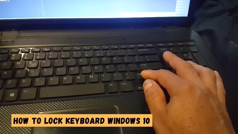 How To Lock Keyboard Windows 10? - keysdirect.us