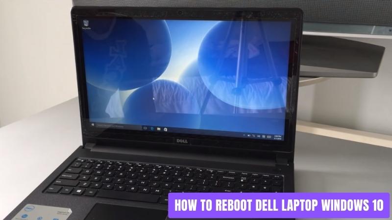 How To Reboot Dell Laptop Windows 10? - keysdirect.us