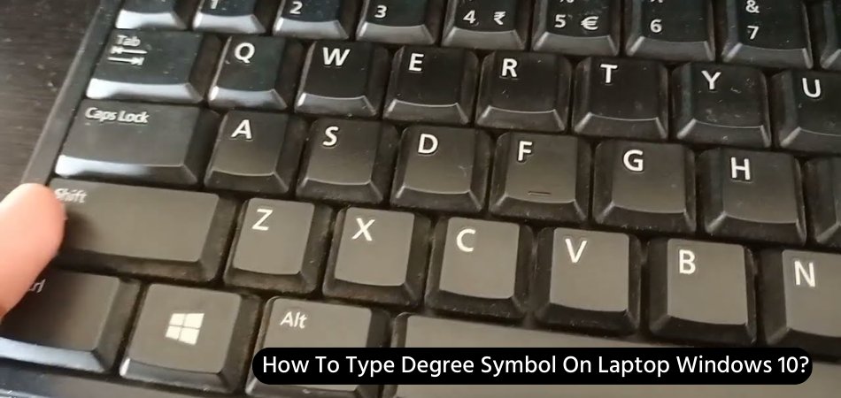 How To Type Degree Symbol On Laptop Windows 10? - keysdirect.us