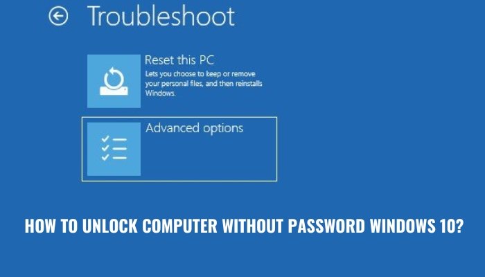 How To Unlock Computer Without Password Windows 10? - keysdirect.us