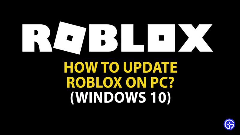 How to Update Roblox on Pc Windows 10? - keysdirect.us