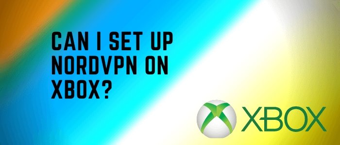 How to Use Nordvpn on Xbox? - keysdirect.us