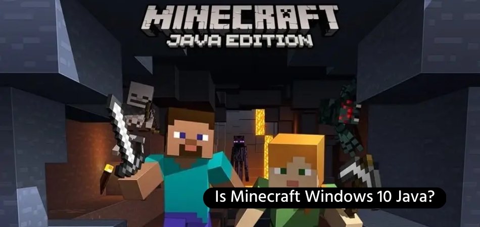 Is Minecraft Windows 10 Java? - keysdirect.us