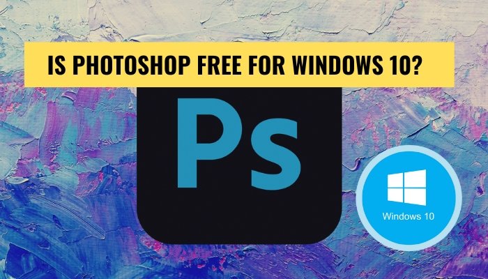 Is Photoshop Free for Windows 10? - keysdirect.us