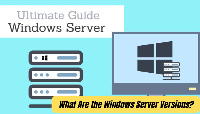 What Are the Windows Server Versions? - keysdirect.us