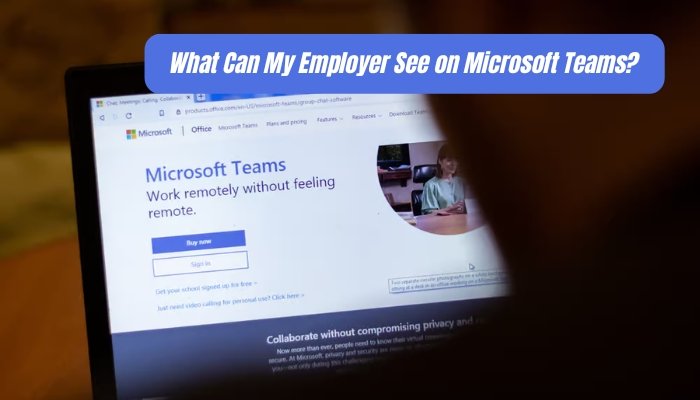 What Can My Employer See on Microsoft Teams? - keysdirect.us