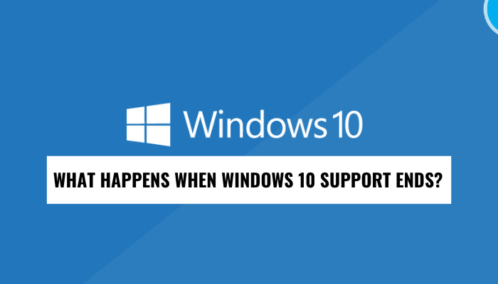 What Happens When Windows 10 Support Ends? - keysdirect.us