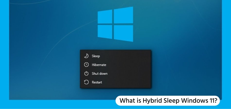 What is Hybrid Sleep Windows 11? - keysdirect.us