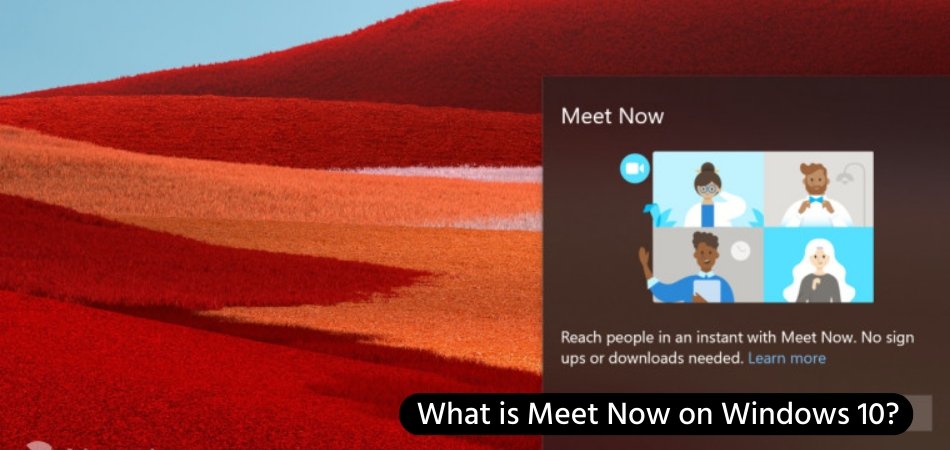 What is Meet Now on Windows 10? - keysdirect.us