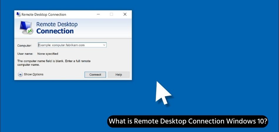 What is Remote Desktop Connection Windows 10? - keysdirect.us