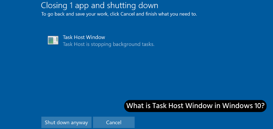 What is Task Host Window in Windows 10? - keysdirect.us