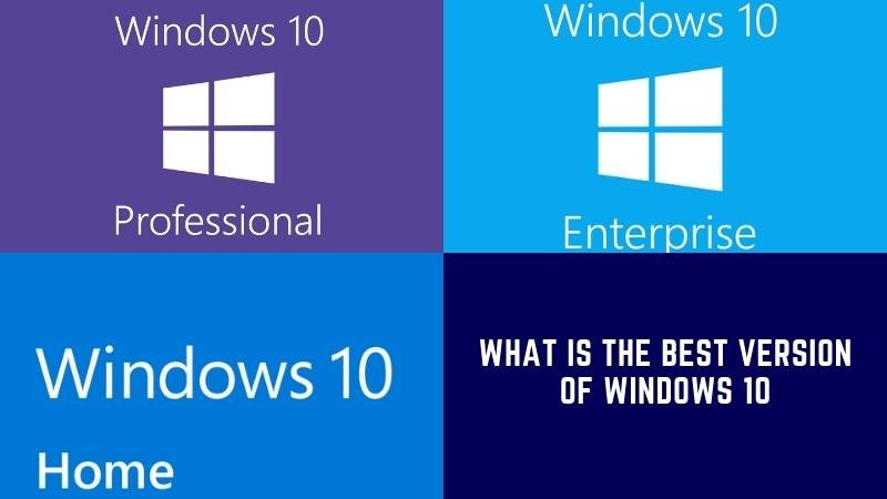 What is the Best Version of Windows 10? - keysdirect.us