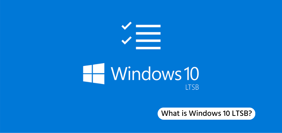 What is Windows 10 Ltsb? - keysdirect.us