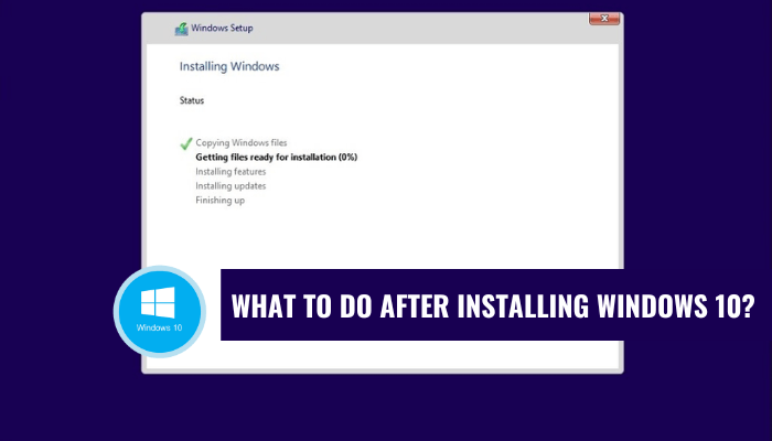 What to Do After Installing Windows 10? - keysdirect.us