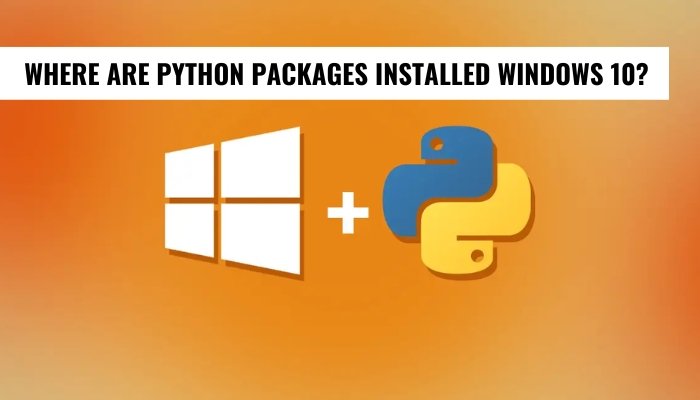 Where Are Python Packages Installed Windows 10? - keysdirect.us