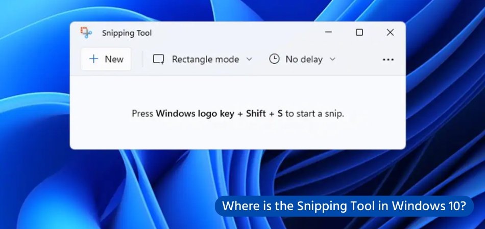 Where is the Snipping Tool in Windows 10? - keysdirect.us