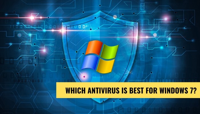 Which Antivirus is Best for Windows 7? - keysdirect.us