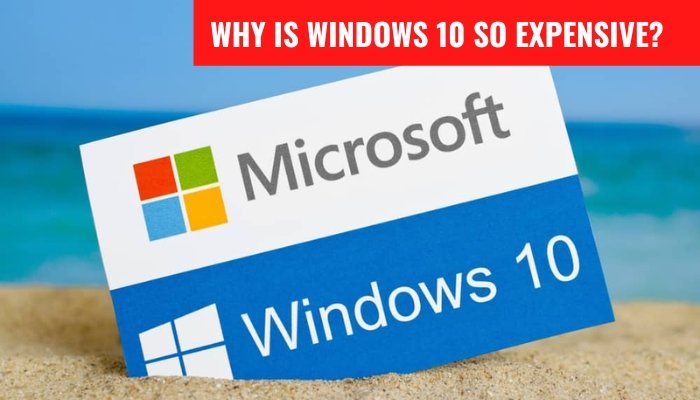 Why is Windows 10 So Expensive? - keysdirect.us